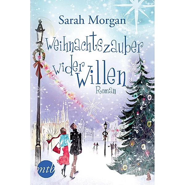 Weihnachtszauber wider Willen / New York Times Bestseller Autoren Romance, Sarah Morgan