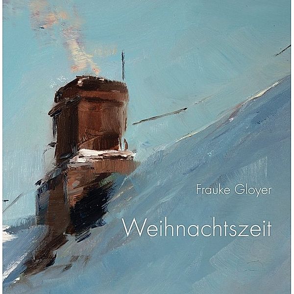 Weihnachtszeit, Frauke Gloyer