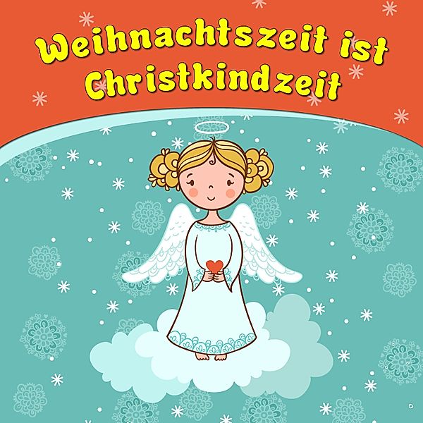 Weihnachtszeit ist Christkindzeit, Bettina Barth