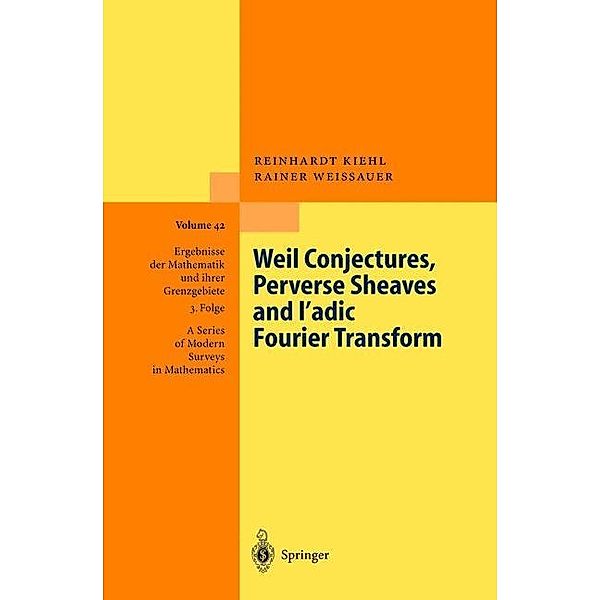 Weil Conjectures, Perverse Sheaves and  -adic Fourier Transform, Reinhardt Kiehl, Rainer Weissauer