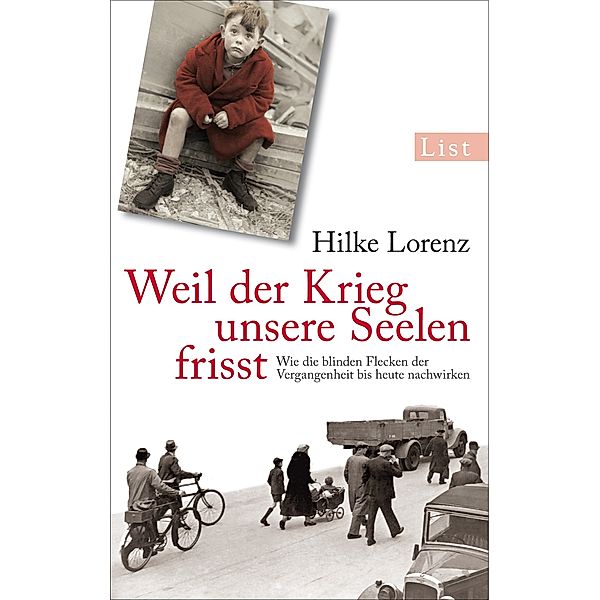 Weil der Krieg unsere Seelen frisst / Ullstein eBooks, Hilke Lorenz