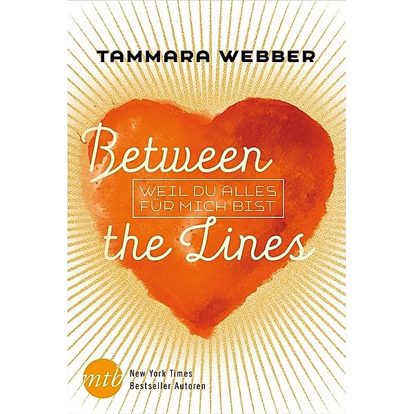 Weil du alles für mich bist / Between the Lines Bd.4, Tammara Webber