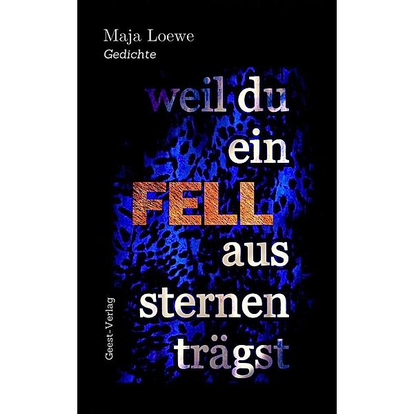 weil du ein fell aus sternen trägst, Maja Loewe