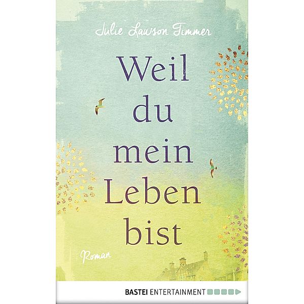 Weil du mein Leben bist, Julie Lawson Timmer