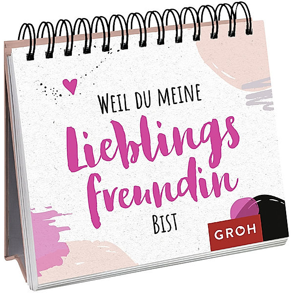 Weil du meine Lieblingsfreundin bist, Groh Verlag