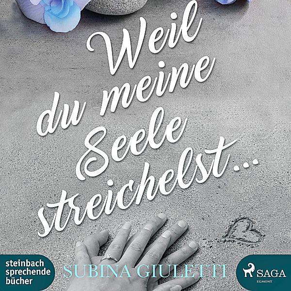 Weil du meine Seele streichelst, 2 Audio-CD, 2 MP3, Subina Giuletti