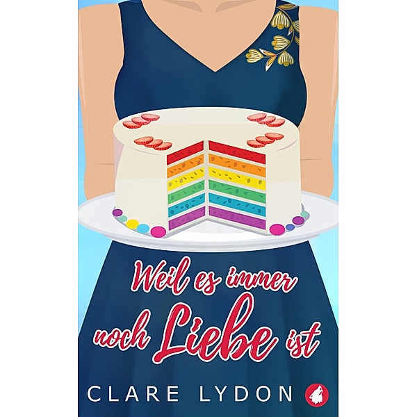 Weil es immer noch Liebe ist, Clare Lydon