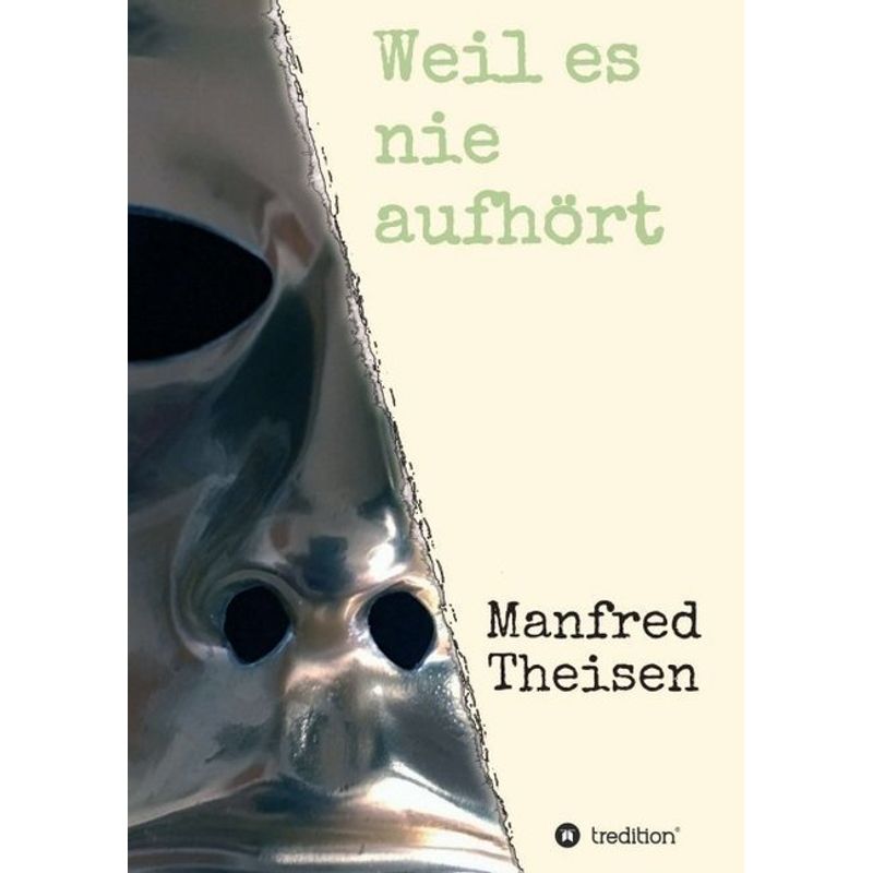 Image of Weil Es Nie Aufhört - Manfred Theisen, Kartoniert (TB)