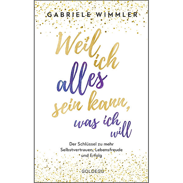 Weil ich alles sein kann, was ich will, Gabriele Wimmler