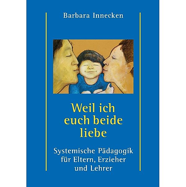 Weil ich euch beide liebe, Barbara Innecken