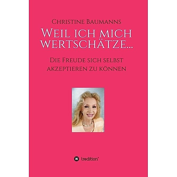 Weil ich mich wertschätze..., Christine Baumanns