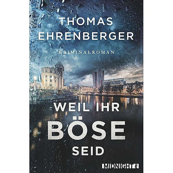 Weil ihr böse seid / Ein-Sarah-Spielmann-Krimi Bd.3, Thomas Ehrenberger