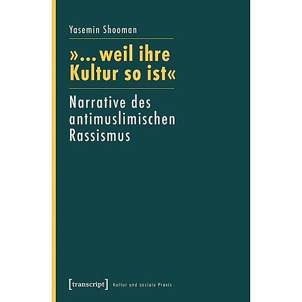 »... weil ihre Kultur so ist« / Kultur und soziale Praxis, Yasemin Shooman