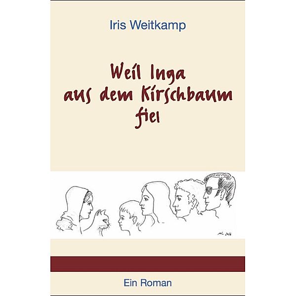 Weil Inga aus dem Kirschbaum fiel, Iris WEITKAMP