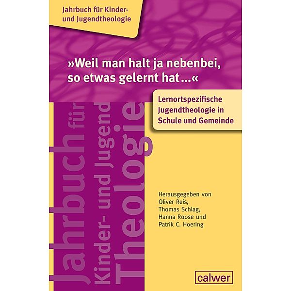 Weil man halt ja nebenbei, so etwas gelernt hat... / Jahrbuch für Kinder- und Jugendtheologie Bd.4