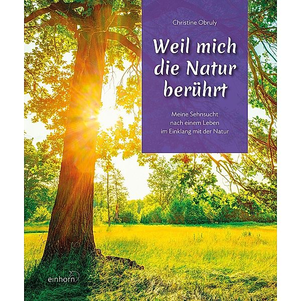 Weil mich die Natur berührt, Christine Obruly