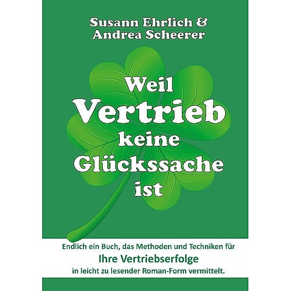 Weil Vertrieb keine Glückssache ist, Susann Ehrlich, Andrea Scheerer