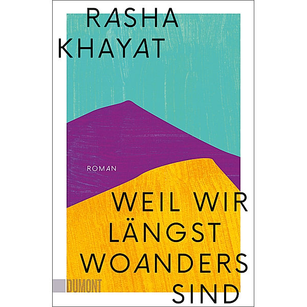 Weil wir längst woanders sind, Rasha Khayat