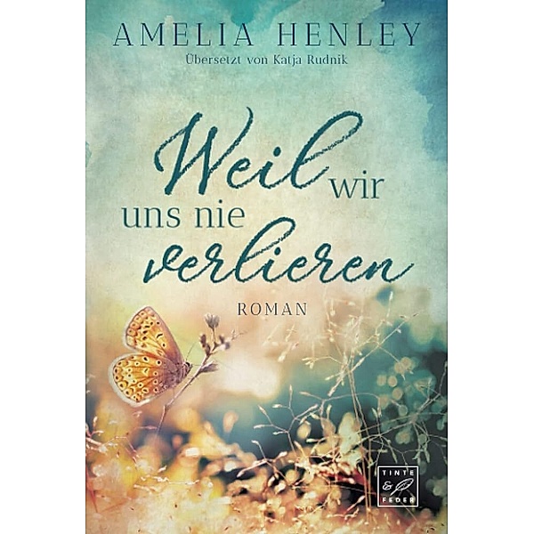 Weil wir uns nie verlieren, Amelia Henley