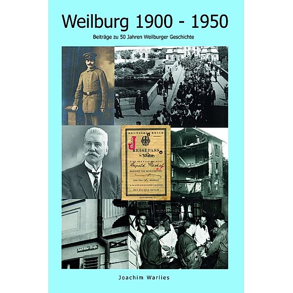 Weilburg 1900 - 1950, Joachim Warlies