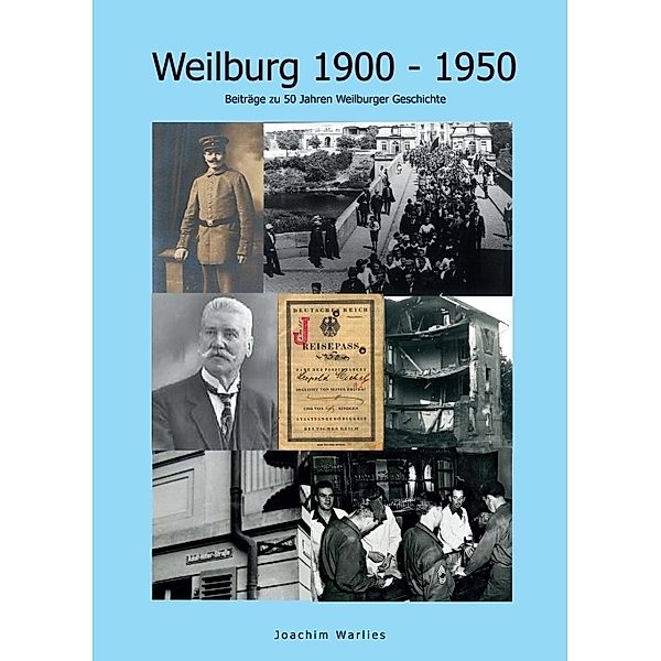 Weilburg 1900 - 1950, Joachim Warlies
