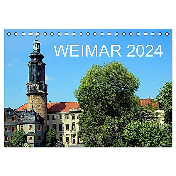 Weimar 2024 (Tischkalender 2024 DIN A5 quer), CALVENDO Monatskalender, Bernd Witkowski