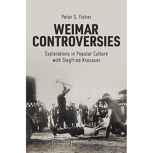 Weimar Controversies / Edition Kulturwissenschaft Bd.224, Peter S. Fisher