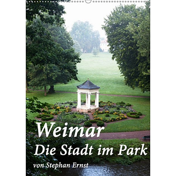 Weimar - Die Stadt im Park (Wandkalender 2020 DIN A2 hoch), Stephan Ernst