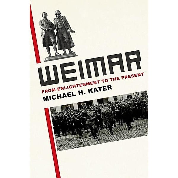 Weimar - From Enlightenment to the Present, Michael H. Kater