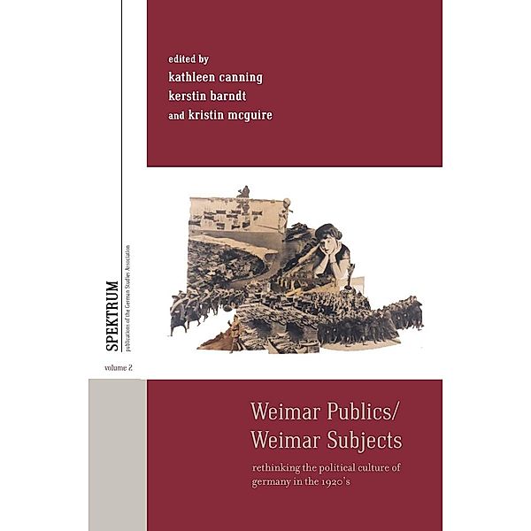 Weimar Publics/Weimar Subjects / Spektrum: Publications of the German Studies Association Bd.2