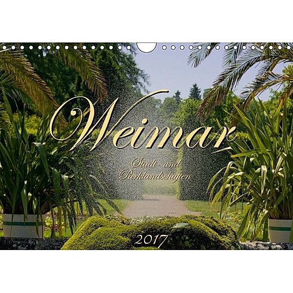 Weimar - Stadt- und Parklandschaften 2017 (Wandkalender 2017 DIN A4 quer), Harald Rautenberg