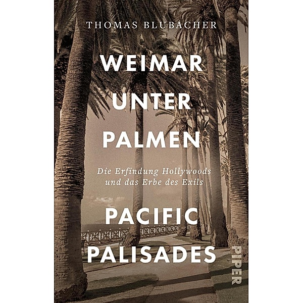 Weimar unter Palmen - Pacific Palisades, Thomas Blubacher