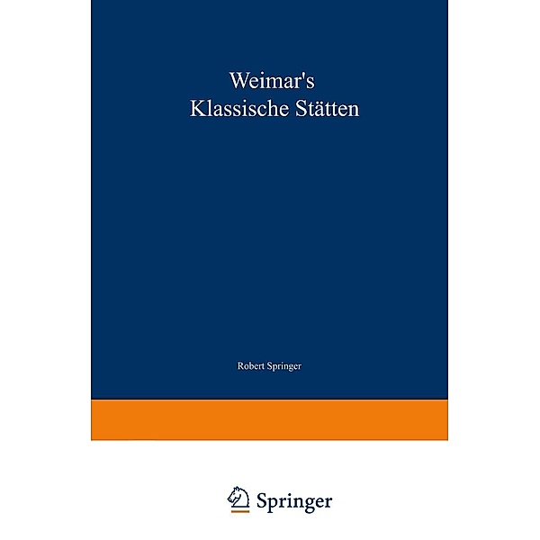 Weimar's klassische Stätten, Robert Springer