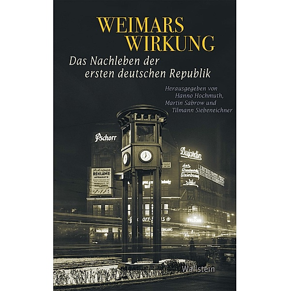 Weimars Wirkung / Geschichte der Gegenwart Bd.23