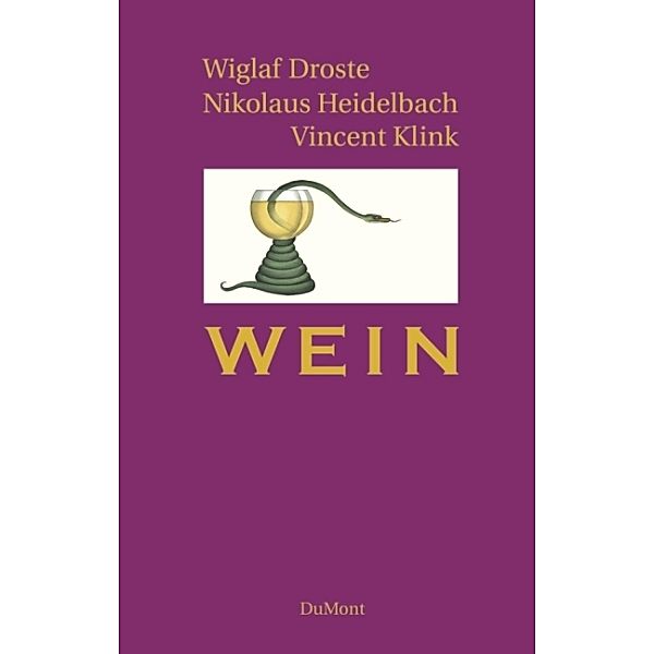 Wein, Wiglaf Droste, Nikolaus Heidelbach, Vincent Klink