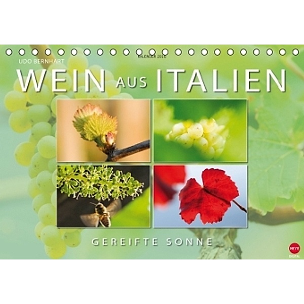 Wein aus Italien Gereifte Sonne (Tischkalender 2016 DIN A5 quer), Udo Bernhart