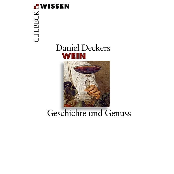 Wein / Beck'sche Reihe Bd.2793, Daniel Deckers