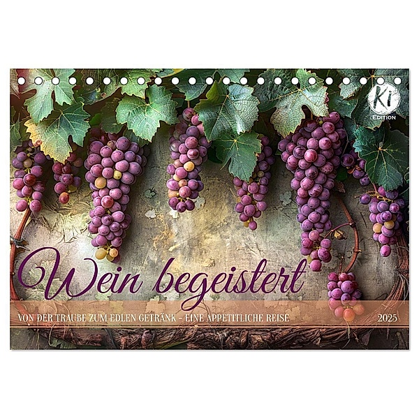 Wein begeistert (Tischkalender 2025 DIN A5 quer), CALVENDO Monatskalender, Calvendo, Kerstin Waurick