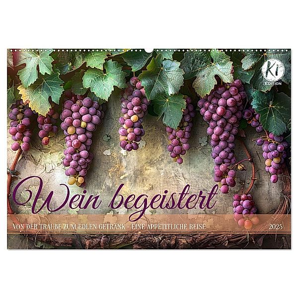Wein begeistert (Wandkalender 2025 DIN A2 quer), CALVENDO Monatskalender, Calvendo, Kerstin Waurick