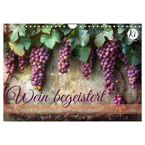 Wein begeistert (Wandkalender 2025 DIN A4 quer), CALVENDO Monatskalender, Calvendo, Kerstin Waurick