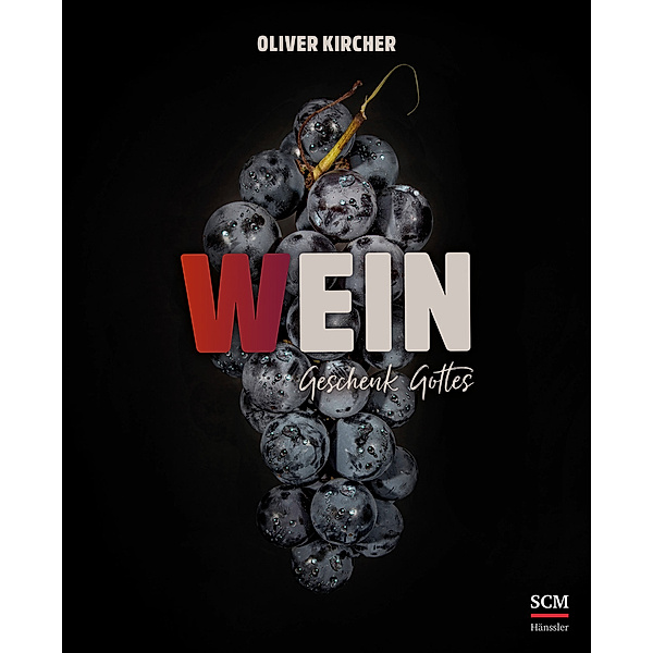 Wein - Geschenk Gottes, Oliver Kircher