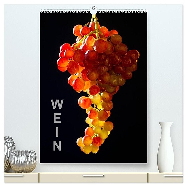 Wein (hochwertiger Premium Wandkalender 2024 DIN A2 hoch), Kunstdruck in Hochglanz, Thomas Jäger