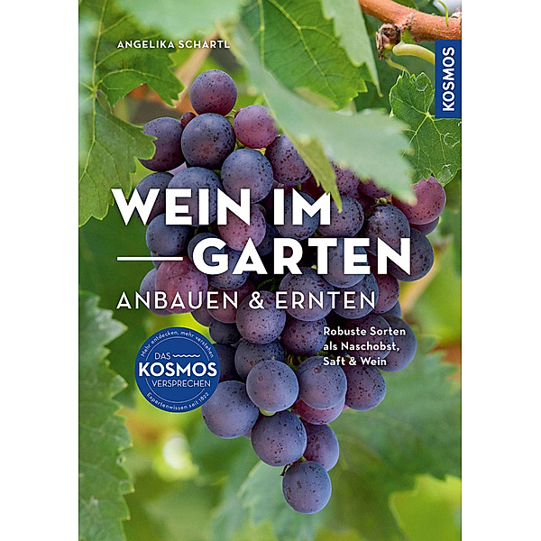Wein im Garten anbauen & ernten, Angelika Schartl