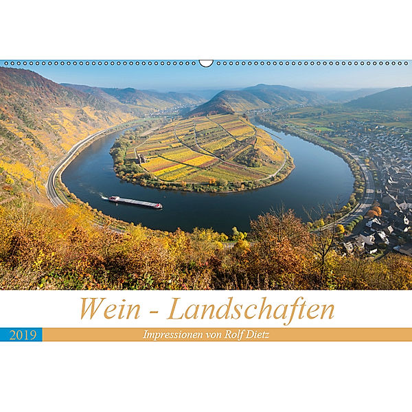 Wein - Landschaften (Wandkalender 2019 DIN A2 quer), Rolf Dietz