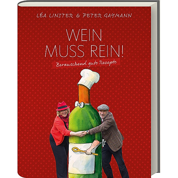 Wein muss rein!, Léa Linster, Peter Gaymann