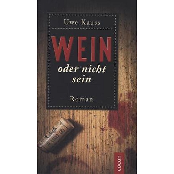 Wein oder nicht sein, Uwe Kauss