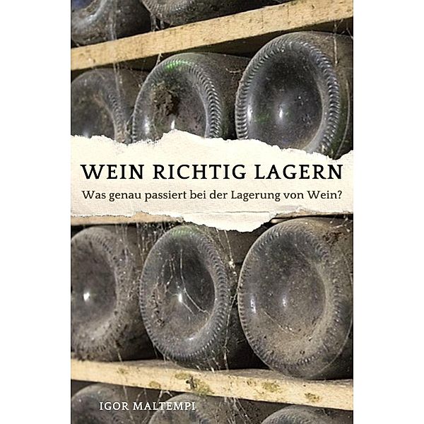 Wein richtig lagern, Igor Maltempi