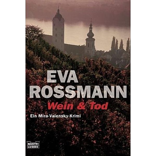 Wein & Tod / Mira Valensky Bd.7, Eva Rossmann