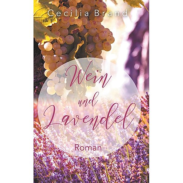 Wein und Lavendel, Cecilia Brand
