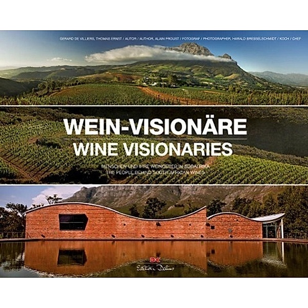 Wein-Visionäre / Wine Visionaries, Gerard de Villiers, Thomas Ernst, Harald Bresselschmidt